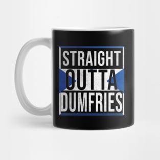 Straight Outta Dumfries - Gift for Scot, Scotsmen, Scotswomen, From Dumfries in Scotland Scottish Mug